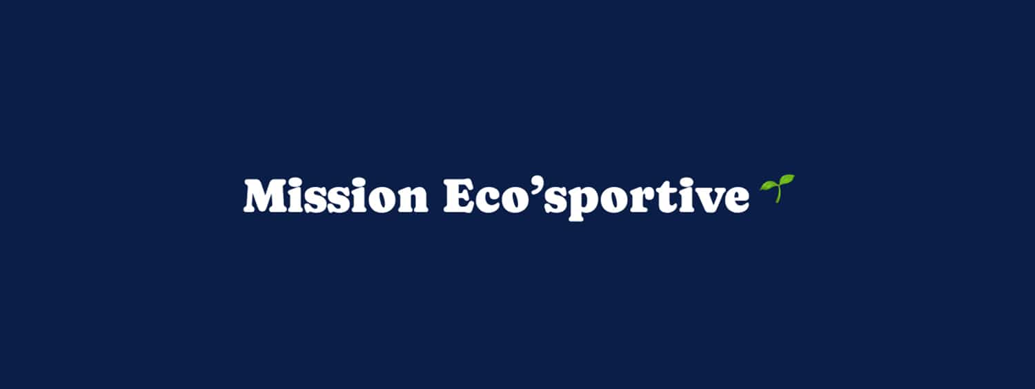 Embarquez dans la mission Eco’sportive !